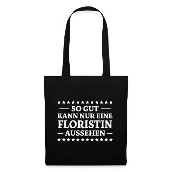 Floristin Spruch Floristik Witz Floristin Geschenk - Stoffbeutel - Schwarz - Vorne