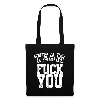 Team Fuck You Fuck You Paroles provocantes et drôles - Sac en tissu - noir - Devant