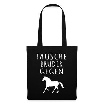 Lustiger Pferdespruch: Tausche Bruder gegen Pferd. - Stoffbeutel - Schwarz - Vorne