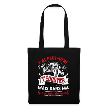 Je T'écoute Pas Dans Ma Tête Je Fais Du Quad - Sac en tissu - noir - Devant