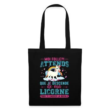 Moi Folle ? Attends Que Je Descende De Ma Licorne - Sac en tissu - noir - Devant