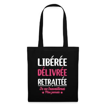 Libérée Délivrée Retraitée Retraite Cadeau Fun - Sac en tissu - noir - Devant