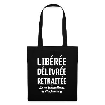 Libérée Délivrée Retraitée Retraite Vacances Maman - Sac en tissu - noir - Devant