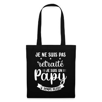 Je ne suis pas Retraité je suis un Papy - Sac en tissu - noir - Devant