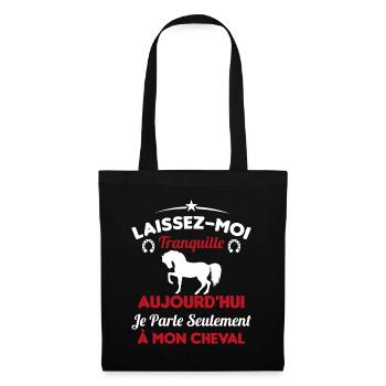 Aujourd'hui je parle seulement à mon cheval - Sac en tissu - noir - Devant