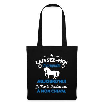 Aujourd'hui je parle seulement à mon cheval - Sac en tissu - noir - Devant