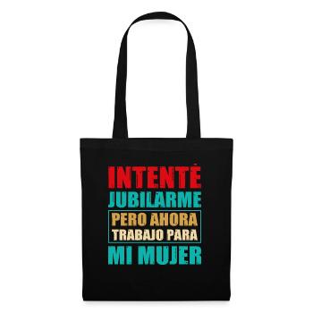 Retraite Maintenant Je Travaille Pour Ma Femme - Sac en tissu - noir - Devant