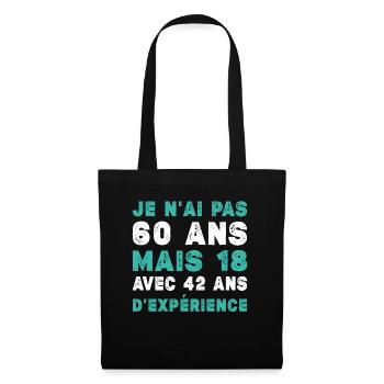 Je N'ai Pas 60 Ans Mais 18 Et 42 Ans D'expérience - Sac en tissu - noir - Devant