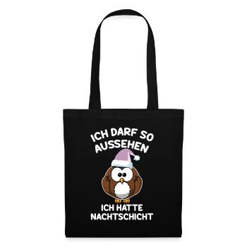 Ich Darf So Aussehen Ich Hatte Nachtschicht - Stoffbeutel - Schwarz - Vorne