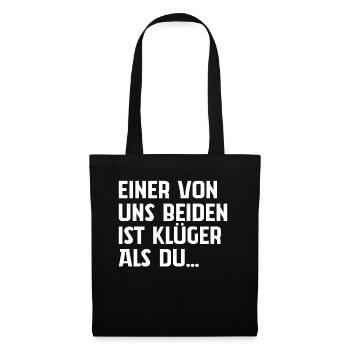 Einer Von Uns Beiden Ist Klüger Als Du - Stoffbeutel - Schwarz - Vorne