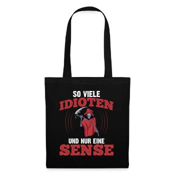 So Viele Idioten Und Nur Eine Sense - Stoffbeutel - Schwarz - Vorne