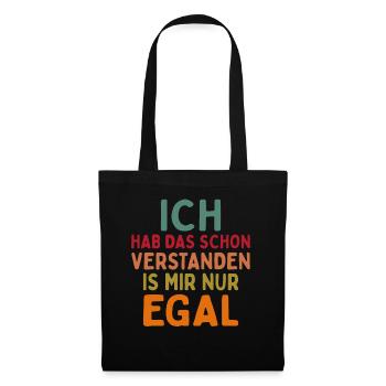 Ich Hab Das Schon Verstanden Ist Mir Nur Egal - Stoffbeutel - Schwarz - Vorne