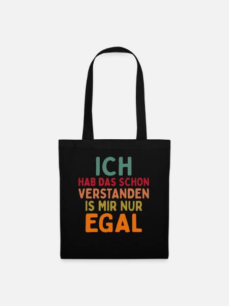 Ich Hab Das Schon Verstanden Ist Mir Nur Egal - Stoffbeutel - Schwarz