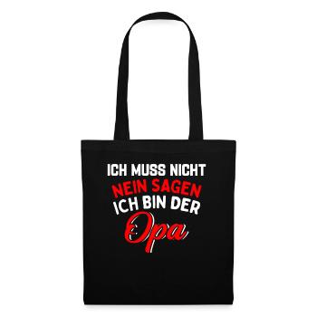 Ich Muss Nicht Nein Sagen Ich Bin Der Opa - Stoffbeutel - Schwarz - Vorne