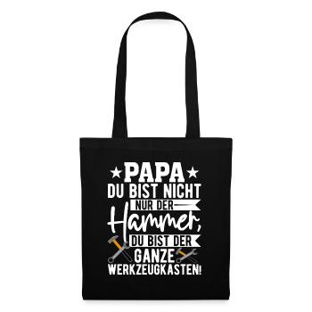 Papa Du Bist Nicht Nur Der Hammer Schild - Stoffbeutel - Schwarz - Vorne