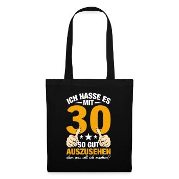 Ich Hasse Es Mit 30 So Gut Auszusehen - Stoffbeutel - Schwarz - Vorne