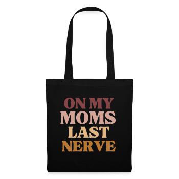 On My Moms Last Nerve Funny Mother's Day - Tote Bag - black - Front