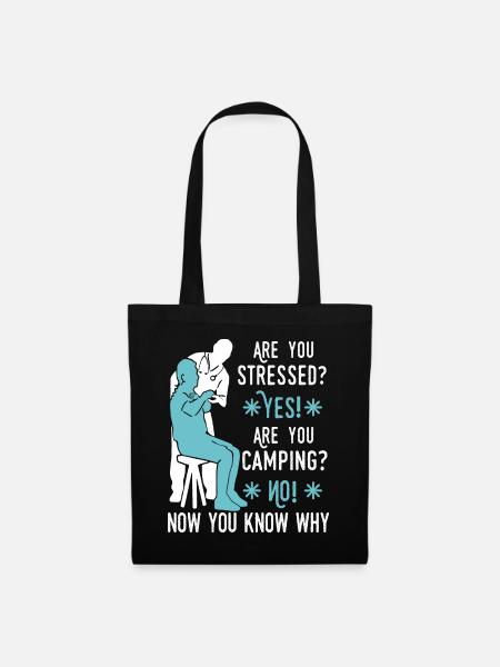 stressé? Oui! Vous faites du camping ? Non! Maintenant, vous savez w - Sac en tissu - noir