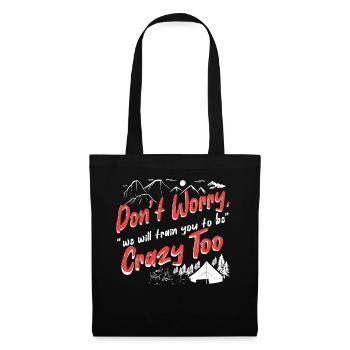 Don't worry, we will train you to be crazy too - Stoffbeutel - Schwarz - Vorne