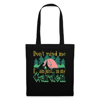 Don't mind me I am just in my garden - Tote Bag - black - Front