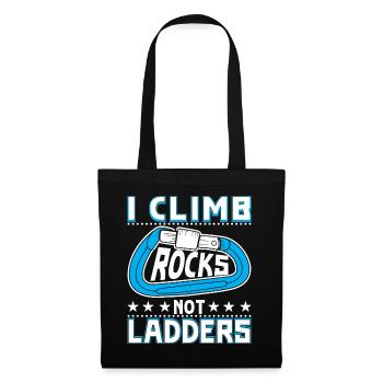 I climb rocks, not ladders - Tote Bag - black - Front