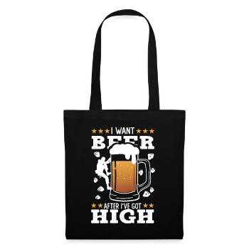 I want beer after I've got high - Tote Bag - black - Front