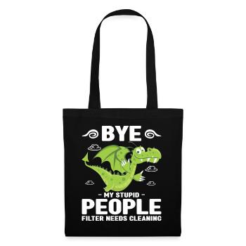Bye my stupid people filter needs cleaning - Tote Bag - black - Front
