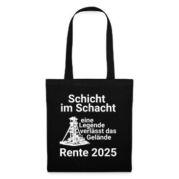 Rente 2025 Schicht im Schacht Ruhrgebiet Version - Stoffbeutel - Schwarz - Vorne