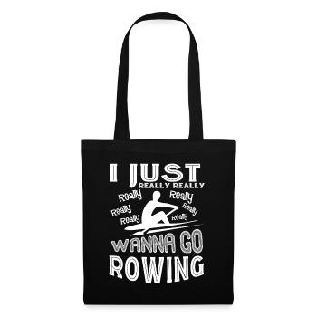 Rowing I Just Really Wanna - Tote Bag - black - Front