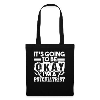 Psychiatrist I am a Psychiatrist - Tote Bag - black - Front