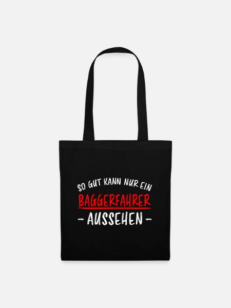 Baggerfahrer Lustiger Spruch Bagger Beruf Geschenk - Stoffbeutel - Schwarz