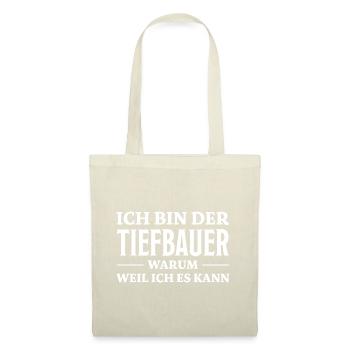 Tiefbauer Spruch Beruf Lustiges Tiefbauer Geschenk - Stoffbeutel - Natur - Vorne