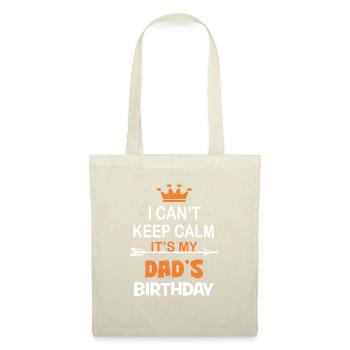 I Can't Keep Calm It's My Dad's Birthday Party - Tote Bag - nature - Front
