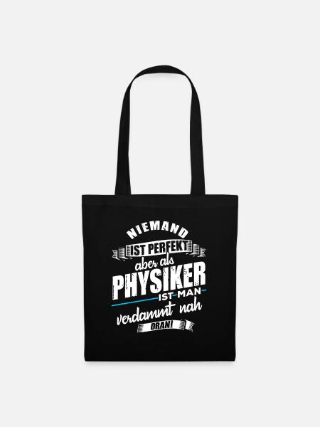 Physiker Physik Student Lustiger Spruch - Stoffbeutel - Schwarz