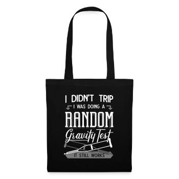 I Didn't Trip I Was Doing A Gravity Test - Tote Bag - black - Front
