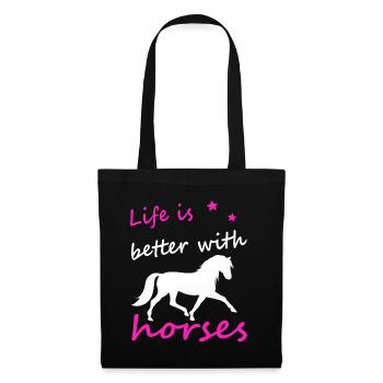 Life is better with horses Pferde Sprüche Reiten - Stoffbeutel - Schwarz - Vorne