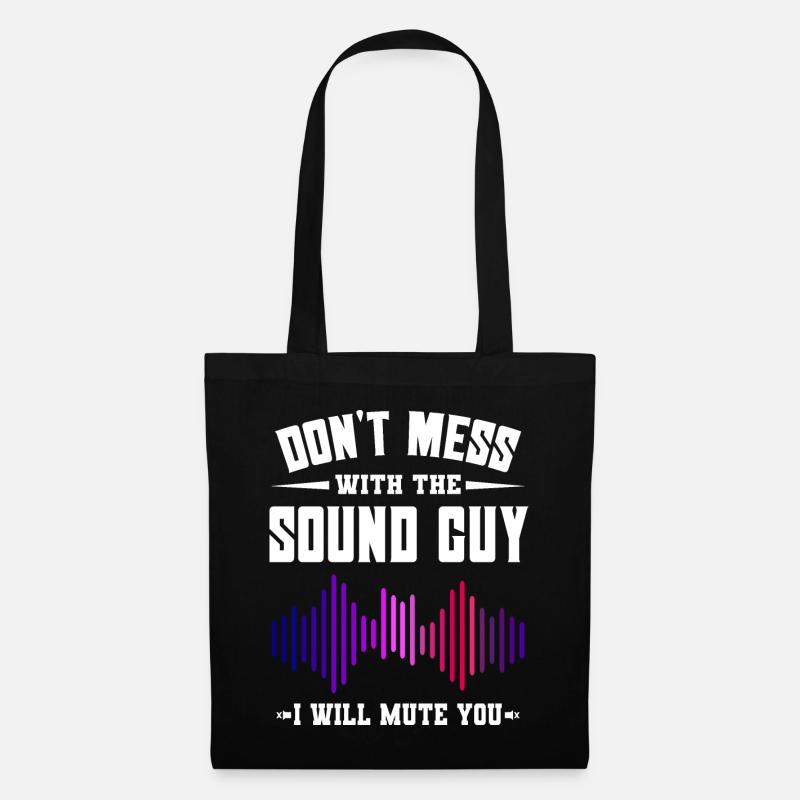 Don't Mess With The Sound Guy - Tote Bag - black