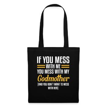 Mess With Me You Mess With My Godmother - Tote Bag - black - Front