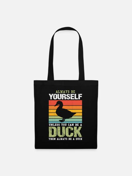 Always Be Yourself Unless You Can Be A Duck Cute - Stoffbeutel - Schwarz