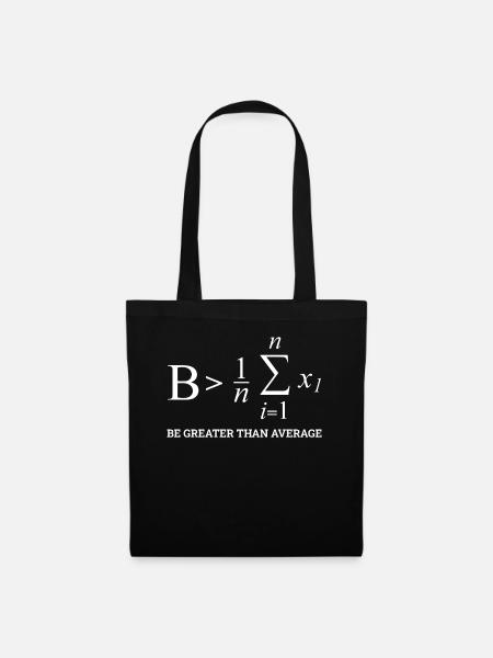 Be Greater Than Average, Funny Math - Stoffbeutel - Schwarz