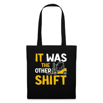 It Was The Other Shift - Lift Truck Driver - Tote Bag - black - Front