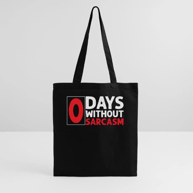 Sarcastic - Zero Days Without Sarcasm - Sarcasm Tote Bag