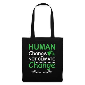 Human Change Not Climate Change Earth day - Stoffbeutel - Schwarz - Vorne