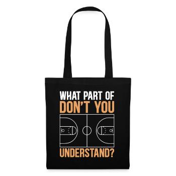 Basketball - Quelle partie de ne comprenez-vous pas - Sac en tissu - noir - Devant