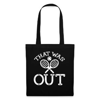 Tennis Player Saying - That Was Out - Stoffbeutel - Schwarz - Vorne
