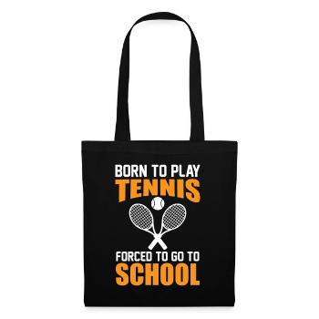 Dicton du joueur de tennis - Né pour jouer forcé d’aller T - Sac en tissu - noir - Devant