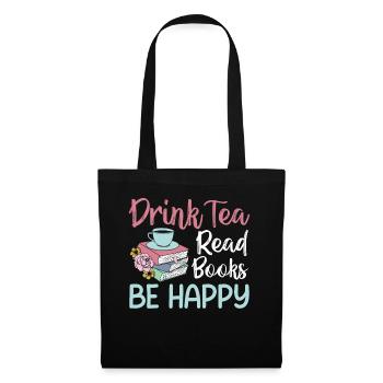 Tea Lover - Drink Tea Read Books Be Happy - Stoffbeutel - Schwarz - Vorne