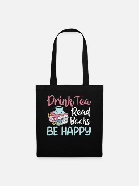 Tea Lover - Drink Tea Read Books Be Happy - Stoffbeutel - Schwarz