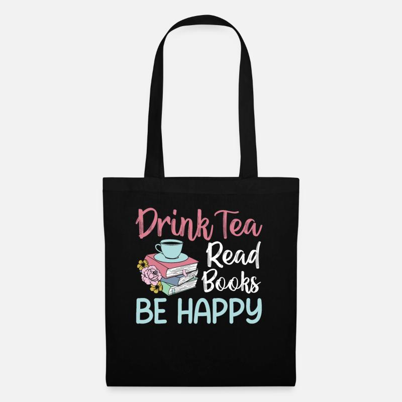 Tea Lover - Drink Tea Read Books Be Happy - Stoffbeutel - Schwarz