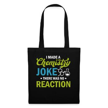 Science - I Made A Chemistry Joke There Was No Rea - Tote Bag - black - Front